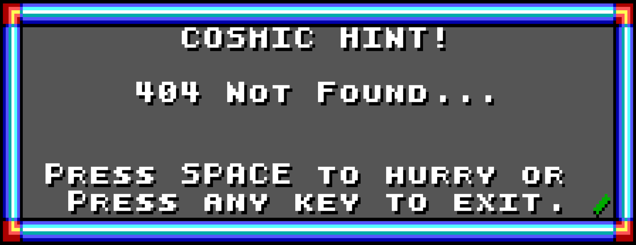 COSMIC HINT! 404 Not Found...